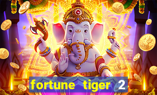 fortune tiger 2 revenge plataforma